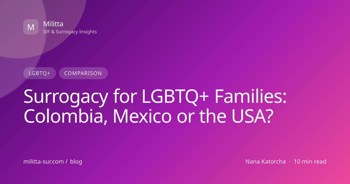 Surrogacy for LGBTQ+ Families: Colombia, Mexico or the USA? — cover